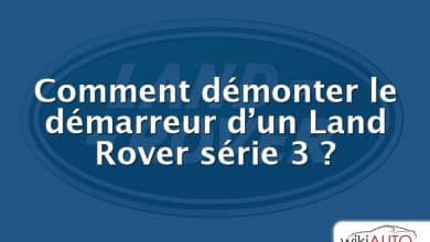 Comment démonter le démarreur d’un Land Rover série 3 ?