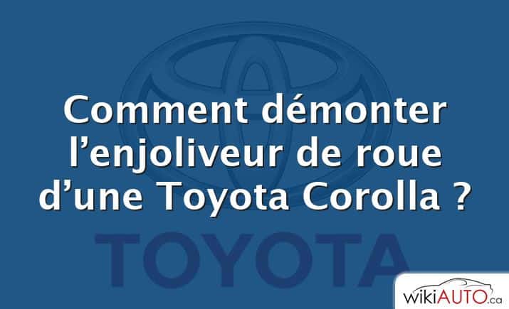 Comment démonter l’enjoliveur de roue d’une Toyota Corolla ?