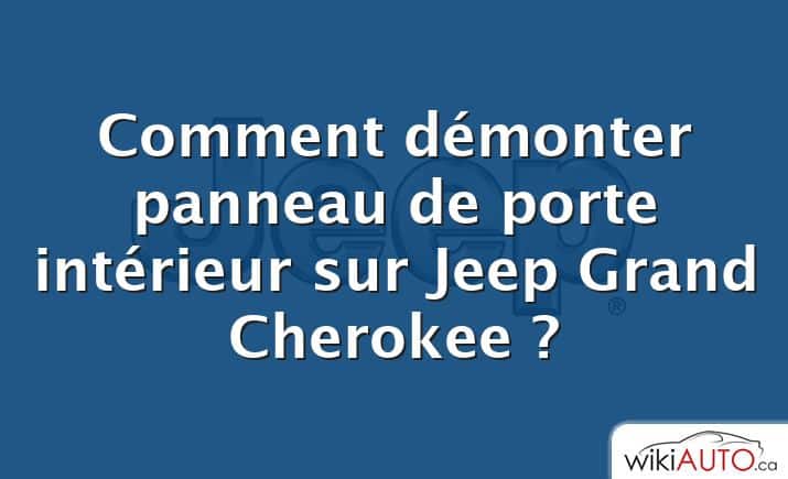 Comment démonter panneau de porte intérieur sur Jeep Grand Cherokee ?