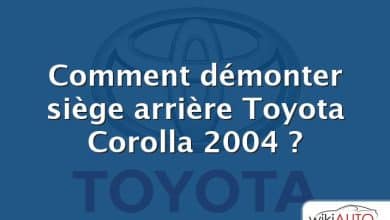 Comment démonter siège arrière Toyota Corolla 2004 ?