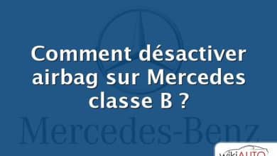 Comment désactiver airbag sur Mercedes classe B ?
