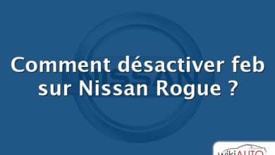 Comment désactiver feb sur Nissan Rogue ?