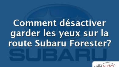 Comment désactiver garder les yeux sur la route Subaru Forester?