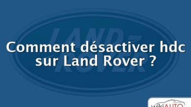 Comment désactiver hdc sur Land Rover ?