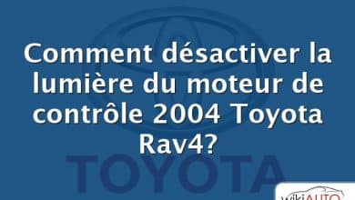 Comment désactiver la lumière du moteur de contrôle 2004 Toyota Rav4?