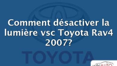 Comment désactiver la lumière vsc Toyota Rav4 2007?