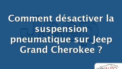 Comment désactiver la suspension pneumatique sur Jeep Grand Cherokee ?