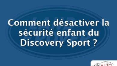 Comment désactiver la sécurité enfant du Discovery Sport ?