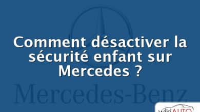 Comment désactiver la sécurité enfant sur Mercedes ?