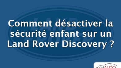 Comment désactiver la sécurité enfant sur un Land Rover Discovery ?