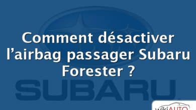 Comment désactiver l’airbag passager Subaru Forester ?