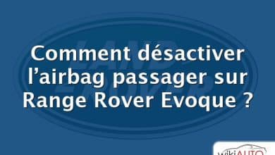 Comment désactiver l’airbag passager sur Range Rover Evoque ?