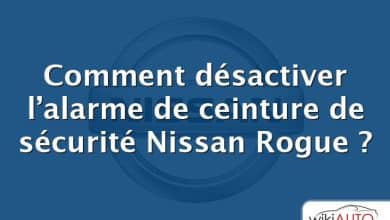 Comment désactiver l’alarme de ceinture de sécurité Nissan Rogue ?