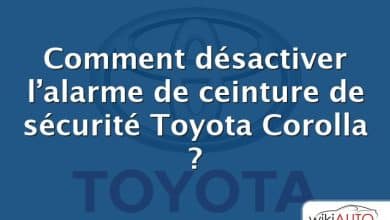 Comment désactiver l’alarme de ceinture de sécurité Toyota Corolla ?