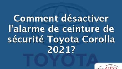 Comment désactiver l’alarme de ceinture de sécurité Toyota Corolla 2021?