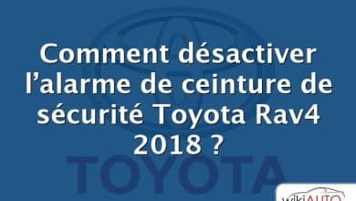 Comment désactiver l’alarme de ceinture de sécurité Toyota Rav4 2018 ?