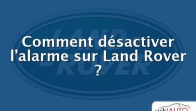 Comment désactiver l’alarme sur Land Rover ?