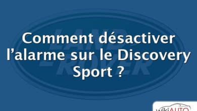 Comment désactiver l’alarme sur le Discovery Sport ?