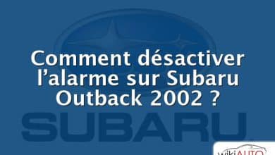 Comment désactiver l’alarme sur Subaru Outback 2002 ?