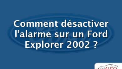 Comment désactiver l’alarme sur un Ford Explorer 2002 ?