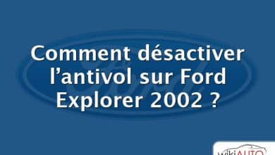 Comment désactiver l’antivol sur Ford Explorer 2002 ?