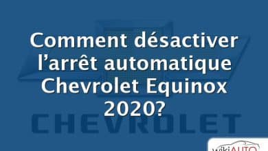Comment désactiver l’arrêt automatique Chevrolet Equinox 2020?