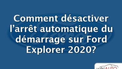 Comment désactiver l’arrêt automatique du démarrage sur Ford Explorer 2020?