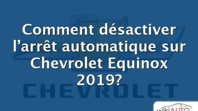 Comment désactiver l’arrêt automatique sur Chevrolet Equinox 2019?