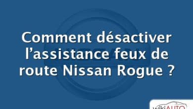 Comment désactiver l’assistance feux de route Nissan Rogue ?