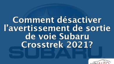 Comment désactiver l’avertissement de sortie de voie Subaru Crosstrek 2021?