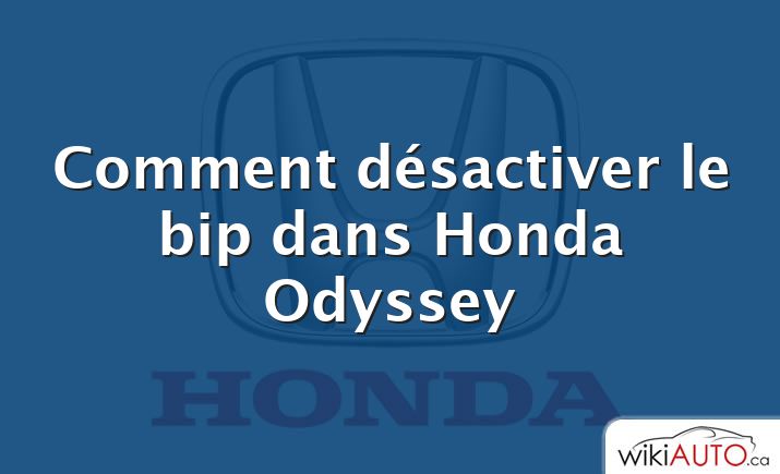 Comment désactiver le bip dans Honda Odyssey