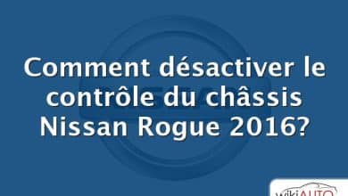 Comment désactiver le contrôle du châssis Nissan Rogue 2016?