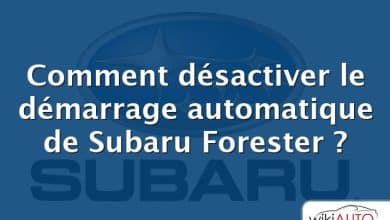 Comment désactiver le démarrage automatique de Subaru Forester ?