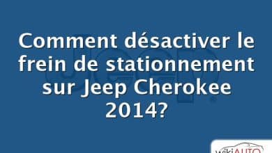 Comment désactiver le frein de stationnement sur Jeep Cherokee 2014?