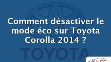 Comment désactiver le mode éco sur Toyota Corolla 2014 ?