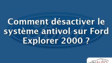 Comment désactiver le système antivol sur Ford Explorer 2000 ?