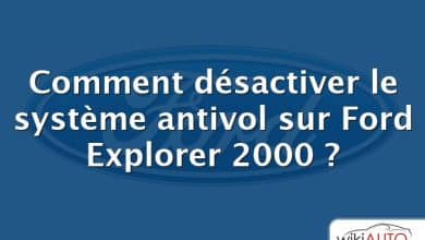 Comment désactiver le système antivol sur Ford Explorer 2000 ?