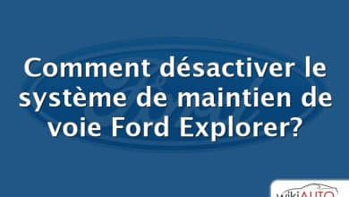 Comment désactiver le système de maintien de voie Ford Explorer?