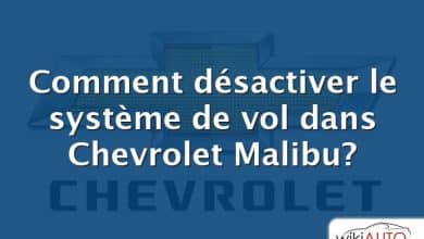 Comment désactiver le système de vol dans Chevrolet Malibu?