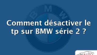 Comment désactiver le tp sur BMW série 2 ?