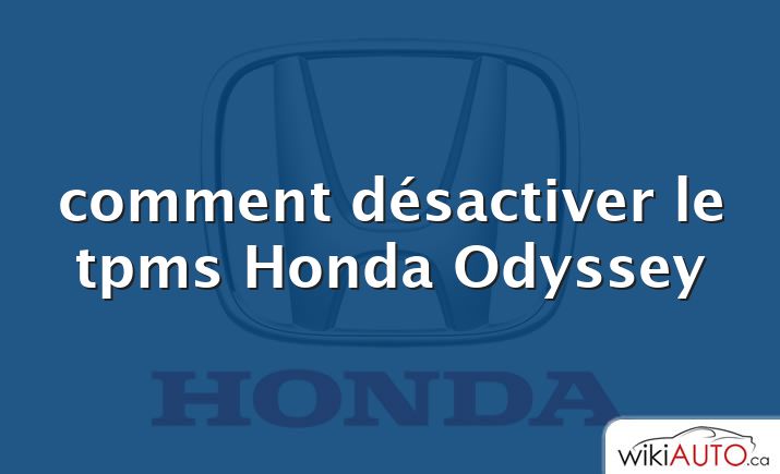 comment désactiver le tpms Honda Odyssey