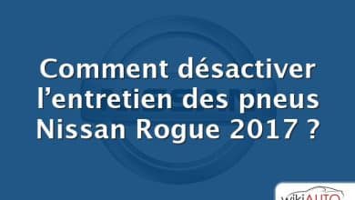 Comment désactiver l’entretien des pneus Nissan Rogue 2017 ?