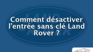 Comment désactiver l’entrée sans clé Land Rover ?