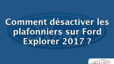 Comment désactiver les plafonniers sur Ford Explorer 2017 ?