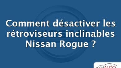 Comment désactiver les rétroviseurs inclinables Nissan Rogue ?