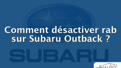 Comment désactiver rab sur Subaru Outback ?