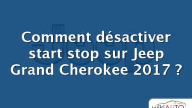 Comment désactiver start stop sur Jeep Grand Cherokee 2017 ?