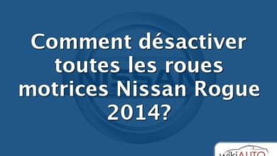 Comment désactiver toutes les roues motrices Nissan Rogue 2014?