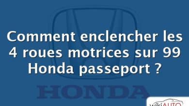 Comment enclencher les 4 roues motrices sur 99 Honda passeport ?