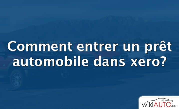 Comment entrer un prêt automobile dans xero?